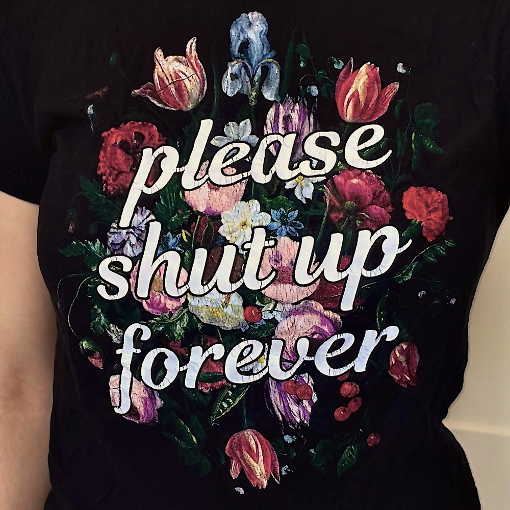 Hot Topic “please shut up forever” Graphic Tee